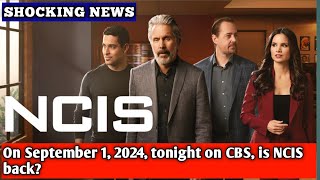 On September 1 2024 tonight on CBS is NCIS back [upl. by Dianne]