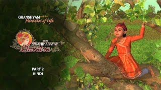 SSC2  Hindi  Ghanshyam and the Miracles of Life Shri Swaminarayan Charitra  Pt 2 [upl. by Neivad]