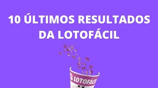 10 últimos resultados da Lotofácil [upl. by Acnaib]