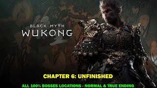 Black myth wukong walkthrough  Chapter 6 Unfinished  Normal amp True ending  All 100 boss location [upl. by Ihsir]