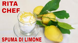 SPUMA DI LIMONE🍋RITA CHEF  Un fresco e delicato fine pasto [upl. by Lamek377]