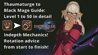 FFXIV Endwalker Thaumaturge to Black Mage Guide Level 1  50 in detail [upl. by Annaoi529]