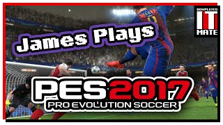 James Plays  Pro Evolution Soccer 2017 [upl. by Annmarie]