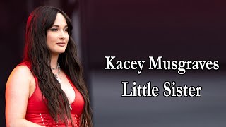 Kacey Musgraves – Little Sister Lyrics [upl. by Anaujit]