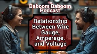 Relationship Between Wire Gauge Amperage and Voltage  Baboo Baboom Podcast [upl. by Anah]