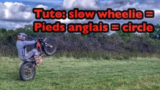 TUTO  slow wheelie  pied anglais  circle [upl. by Cassiani]