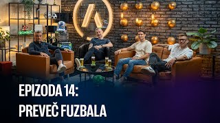 AS PODKAST 14  Preveč fuzbala [upl. by Saberhagen]