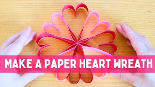 Make a Paper Heart Wreath DIY Valentines Day Craft [upl. by Metzgar691]