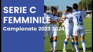 Serie C Femminile 20232024 squadre gironi regolamento [upl. by Brass]