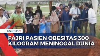 Muhammad Fajri Pasien Obesitas 300 Kilogram Asal Tangerang Meninggal Dunia di RSCM [upl. by Entirb864]