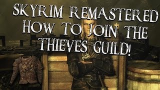 Skyrim Remastered How to Join the Thieves Guild TutorialWalkthrough [upl. by Christan]