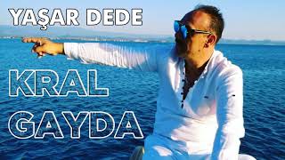 Yaşar Dede  Kral Gayda Official Audio [upl. by Driscoll]