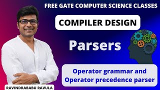 CD  Parsers  Operator grammar amp Operator precedence parser  Ravindrababu Ravula  Free GATE CS [upl. by Nee366]