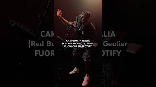 Campioni In Italia Red Bull 64 Bars di Geolier prod POISON e Dat Boi Dee FUORI ORA SU SPOTIFY [upl. by Ahsekram471]