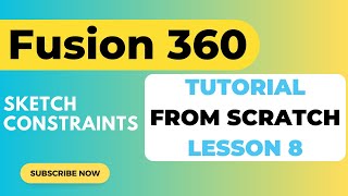 Sketch Constraints  Fusion 360 Tutorial from Scratch  Lesson 8 [upl. by Haerr918]