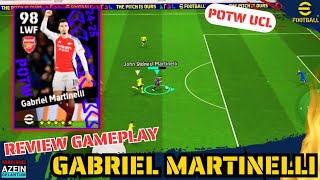 GABRIEL MARTINELLI ARSENAL POTW UCL REVIEW GAMEPLAY GABRIEL MARTINELLI Efootball 2025 mobile [upl. by Accire]