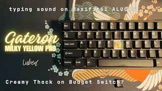 Gateron Milky Yellow Pro lubed Typing Sound  Maxfit61 Alu [upl. by Eimma594]