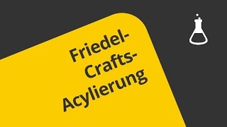 Beispiel für eine elektrophile Substitution  FriedelCraftsAcylierung  Chemie [upl. by Aizek]