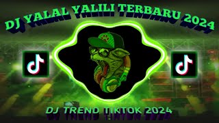 DJ YALAL YALILI TERBARU 2024  DJ TREND TIKTOK YANG KALIAN CARICARI [upl. by Mairb]