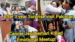 22112024 After 3 Year Surprice Visit PakistanCancer Jesi Bemari K Bad Emotional MeetupSaima Vlog [upl. by Cobby464]