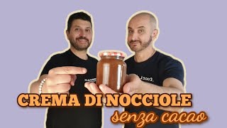 Crema di nocciole golosa senza cacao e senza zuccheri aggiunti Facilissima pronta in pochi minuti [upl. by Aicercal412]