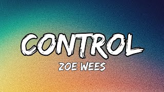 Zoe Wees  Control Official Lyrics Video [upl. by Yelroc618]