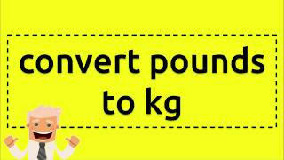 convert pounds to kg [upl. by Hnahk]