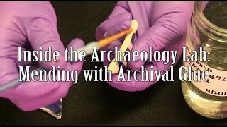 Inside the Archaeology Lab Mending with Archival Glue [upl. by Naol]