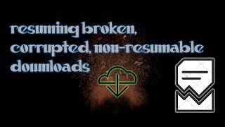 How to resume failed downloads  nonresumable downloads  corrupted downloads [upl. by Celinka]