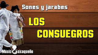 LOS CONSUEGROS  Sones y Jarabes  MÚSICOAXAQUEÑO [upl. by Lacram]