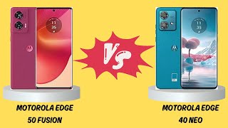 MOTOROLA EDGE 50 FUSION VS MOTOROLA EDGE 40 NEO COMPARISON [upl. by Ahsin]