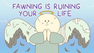 7 Signs Fawning Is Ruining Your Life Trauma [upl. by Ariec583]