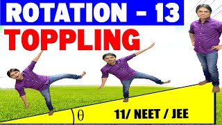 Rotational Motion 13  Toppling Concepts and Toppling Numericals with Short Tricks 11 JEE NEET [upl. by Eadith]