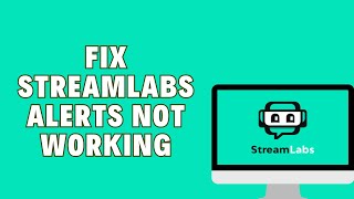 How To FIX Streamlabs Alerts Not Working  EASY [upl. by Akiam]