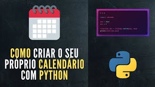 Python Tutorial  Como criar o seu próprio calendário utilizando o Python [upl. by Weiman408]