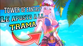 🔥TOWER OF FANTASY SE VOLVIO BUENO DE GOLPE LE APOSTO A LA TRAMA😦🍑 [upl. by Rudiger]