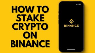 How to Stake Crypto on Binance StepbyStep Guide [upl. by Yreffoeg]