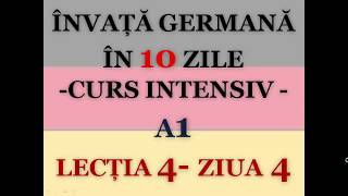 Invata germana in 10 zile  CURS INTENSIV A1  LECTIA 4 [upl. by Manley794]