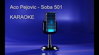 Aco Pejovic  Soba 501  KARAOKE  MATRICA [upl. by Robet]