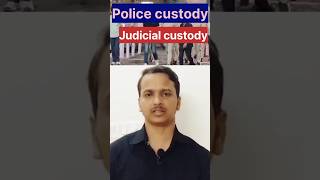 Police custody and Judicial custody legalknowlegeytshorts [upl. by Cirillo]