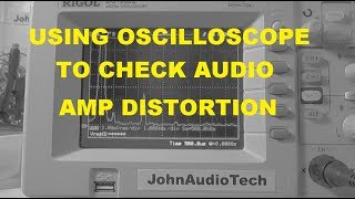 Checking audio amplifier distortion with oscilloscope spectrum analyzer [upl. by Coulson]