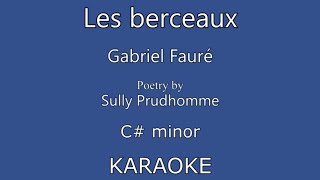 Les berceaux Fauré C minor KARAOKE [upl. by Mauretta]