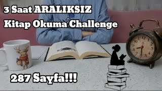 3 Saat ARALIKSIZ Kitap Okuma Challenge  287 Sayfa [upl. by Ruberta]