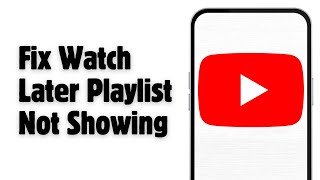 How To Fix Watch Later Playlist Not Showing On YouTube Solve Saved Videos Missing Problem [upl. by Sokim]