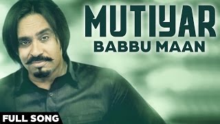 Babbu Maan  Mutiyar  Desi Romeos  Full Audio  Latest Punjabi Songs 2016 [upl. by Soalokin271]