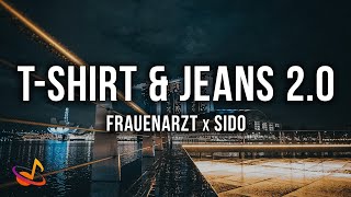 FRAUENARZT x SIDO  TSHIRT amp JEANS 20 Lyrics [upl. by Odele504]