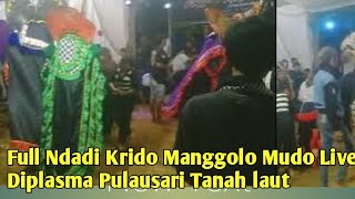 Full Ndadi Krido Manggolo Mudo Live Diplasma Pulausari Tanah laut [upl. by Ardnuyek]