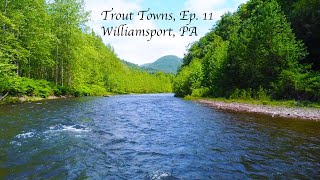 TROUT TOWNS EP 11  Williamsport PA [upl. by Roosnam52]