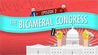 The Bicameral Congress Crash Course Government and Politics 2 [upl. by Schoenburg]