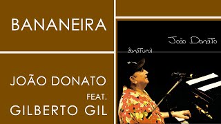 João Donato Feat Gilberto Gil  Bananeira Áudio  Donatural [upl. by Vierno]